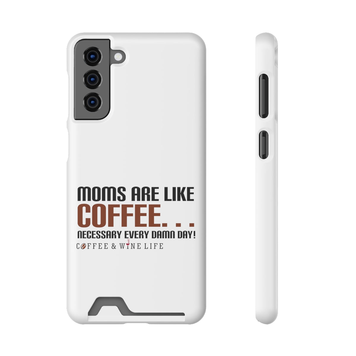 Moms are Like Coffee Phone Case With Card Holder