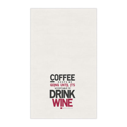 Coffee until Wine Kitchen Towel