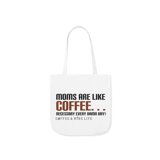 Moms Are Like Coffee Canvas Tote Bag