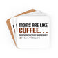 Moms are Like Coffee Corkwood Coaster Set