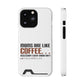 Moms are Like Coffee Phone Case With Card Holder