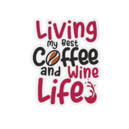 Best Coffee and Wine Life Kiss-Cut Stickers